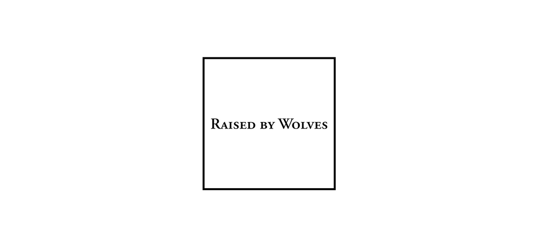 RAISED BY WOLVES